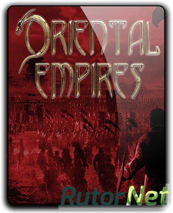 Oriental Empires (2017) PC | Лицензия