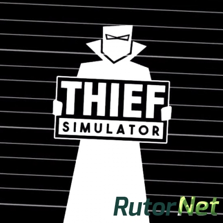 Thief Simulator [v 1.027] (2018) PC | RePack от qoob