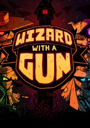 Wizard with a Gun [v 1.3 + DLCs] (2023) PC | RePack от селезень